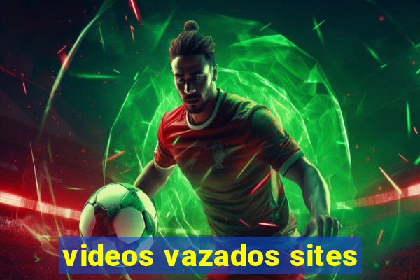 videos vazados sites